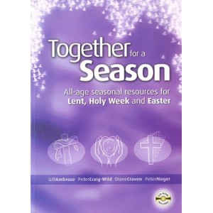 Together For A Season (Lent, Holy Week and Easter)by Gill Ambrose and others